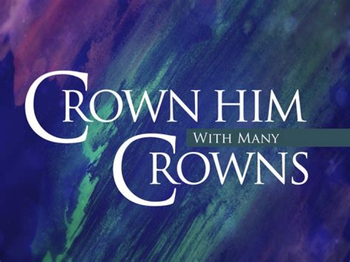 Crown Him with Many Crowns